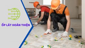 Ốp lát hoàn thiện